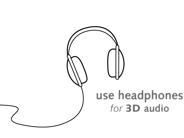 use headphones for 3D audio